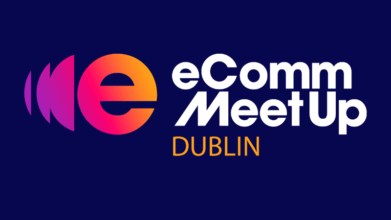 eComm MeetUp Dublin: October 2026